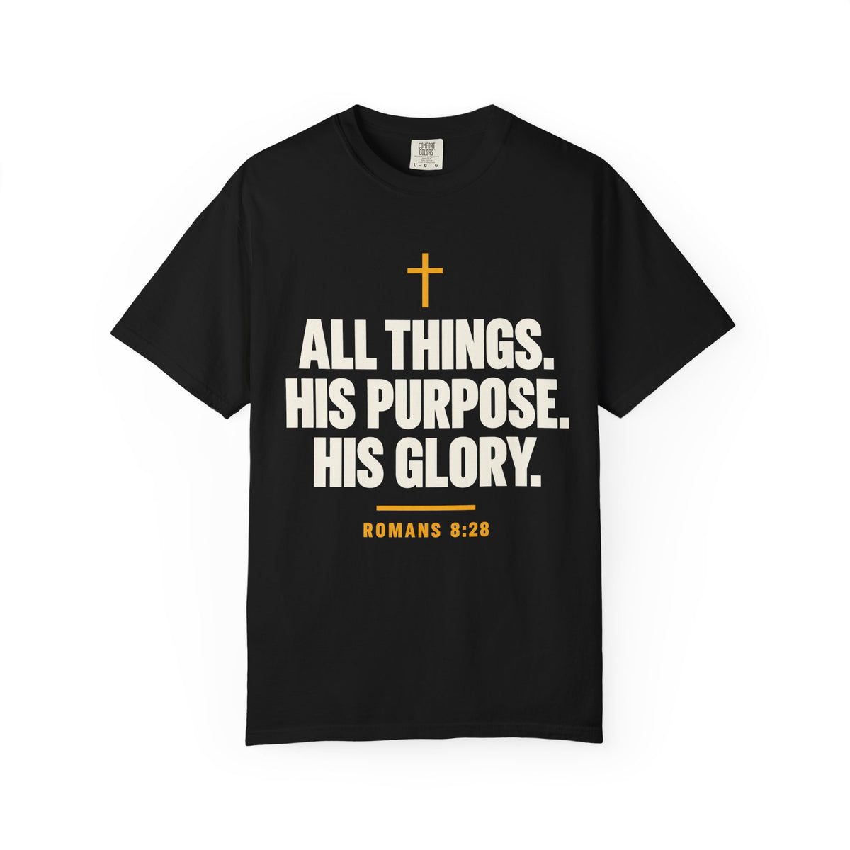 Black Christian T-shirt featuring “All Things. His Purpose. His Glory.” with a cross and Romans 8:28 on a plain white background.
