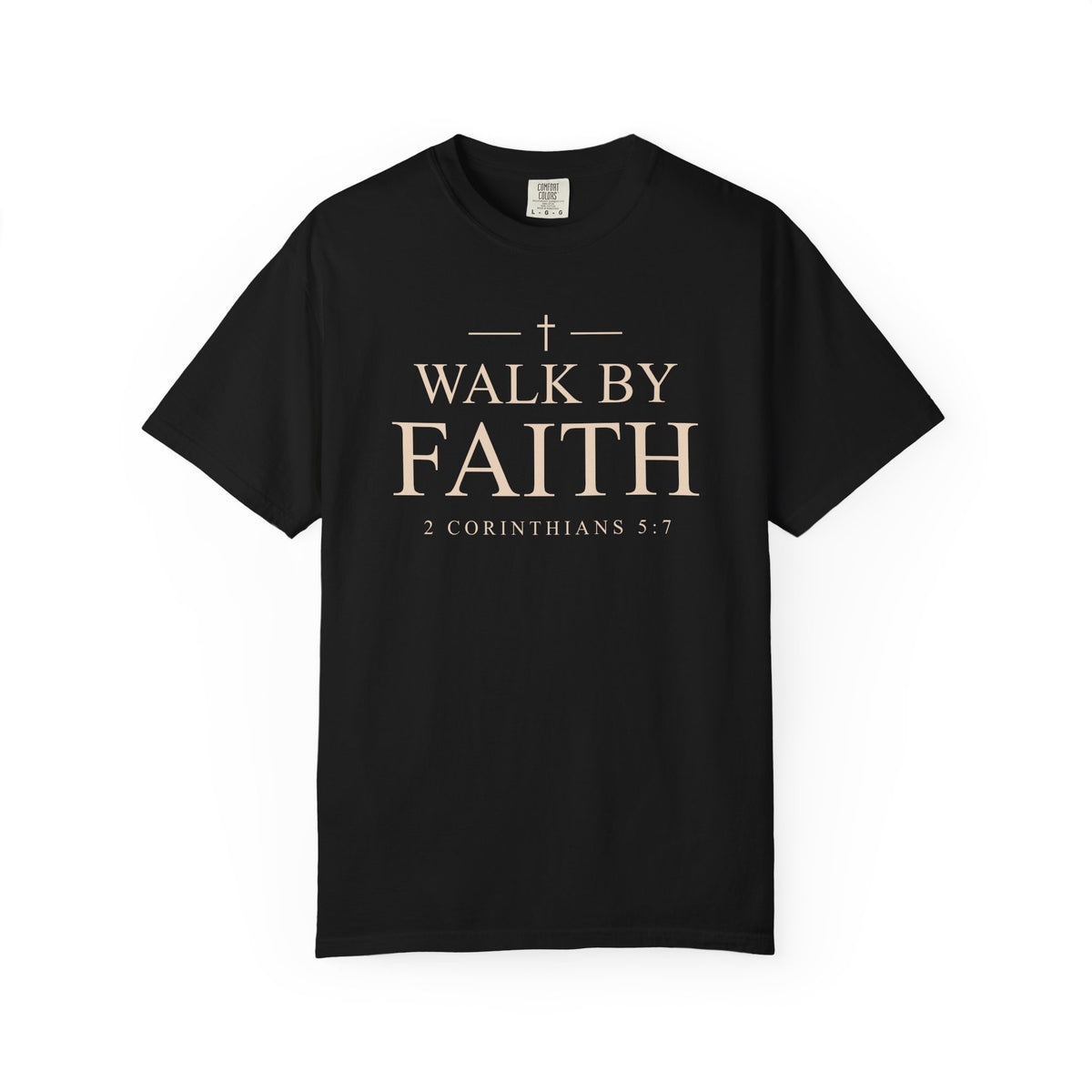 Walk by Faith – 2 Corinthians 5:7 Christian T-Shirt