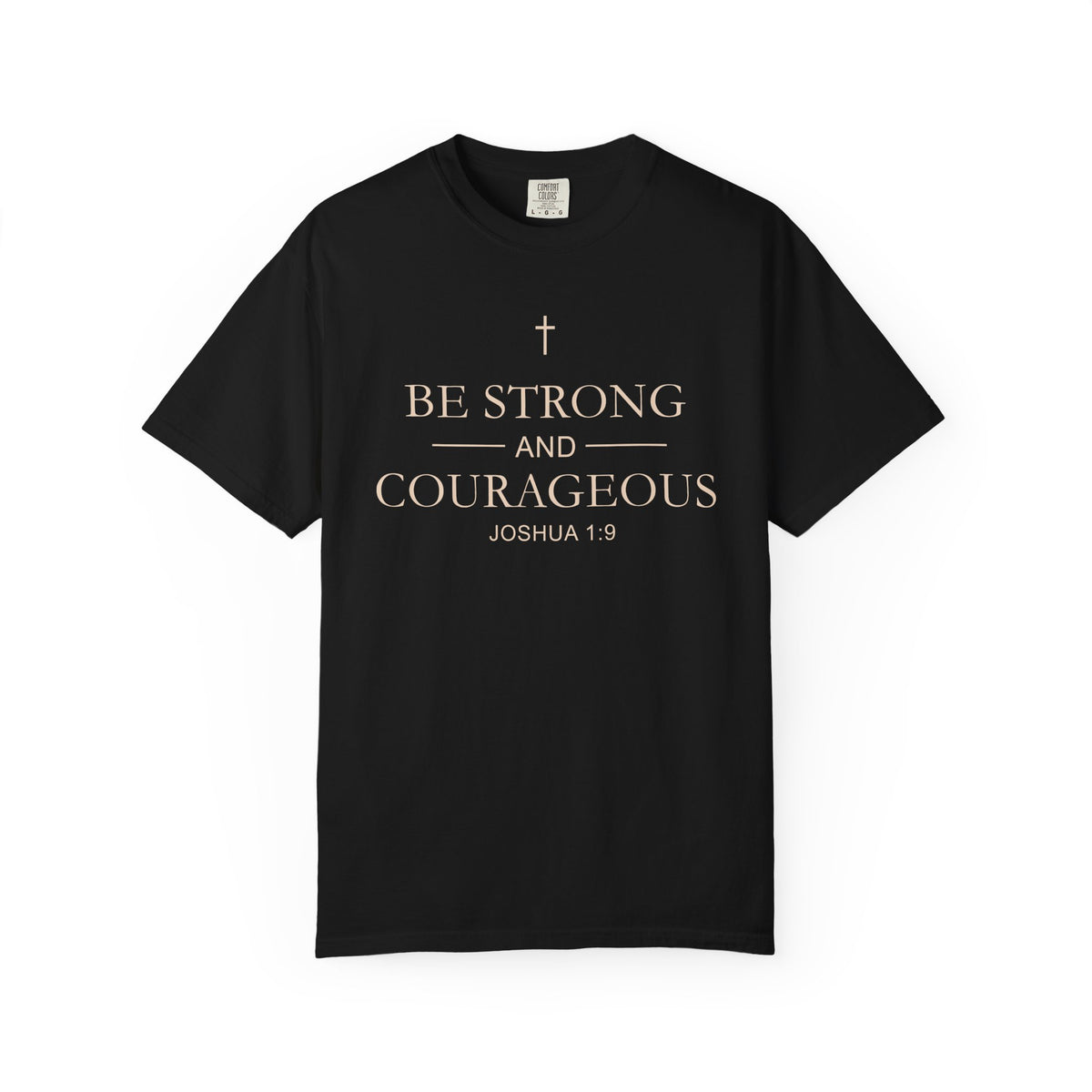 Black Be Strong and Courageous Joshua 1:9 Christian T-shirt front view on white background