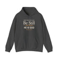 Dark Heather Be Still and Know Christian hoodie with Psalm 46:10 front design on a white background.