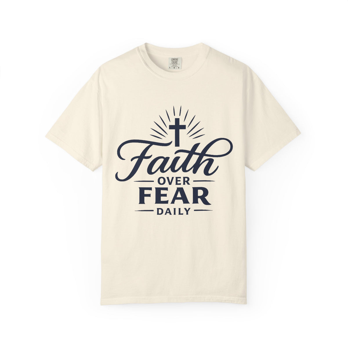 An off-white short-sleeve crewneck t-shirt with a navy blue graphic on the front that reads 'Faith OVER FEAR DAILY' with a cross and sunburst design, displayed on a clean white background.