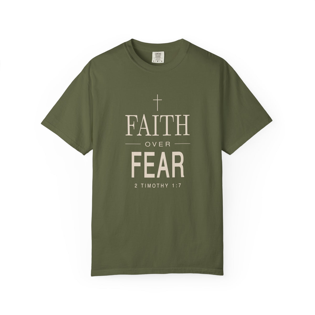 Olive green Christian T-shirt featuring a white “Faith Over Fear” design with a cross and 2 Timothy 1:7 on a plain white background.