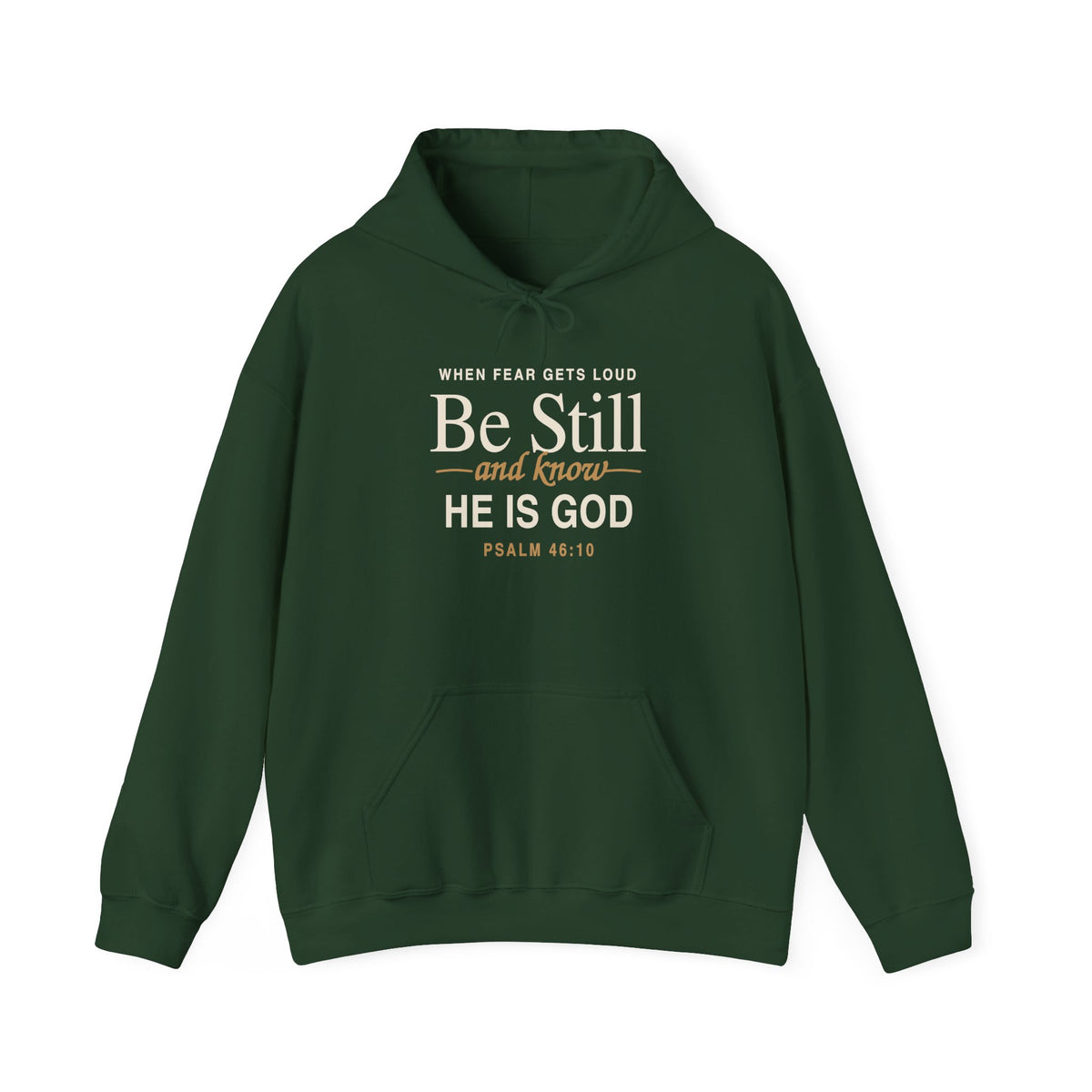 Forest Green Be Still and Know Christian hoodie with Psalm 46:10 front design on a white background.