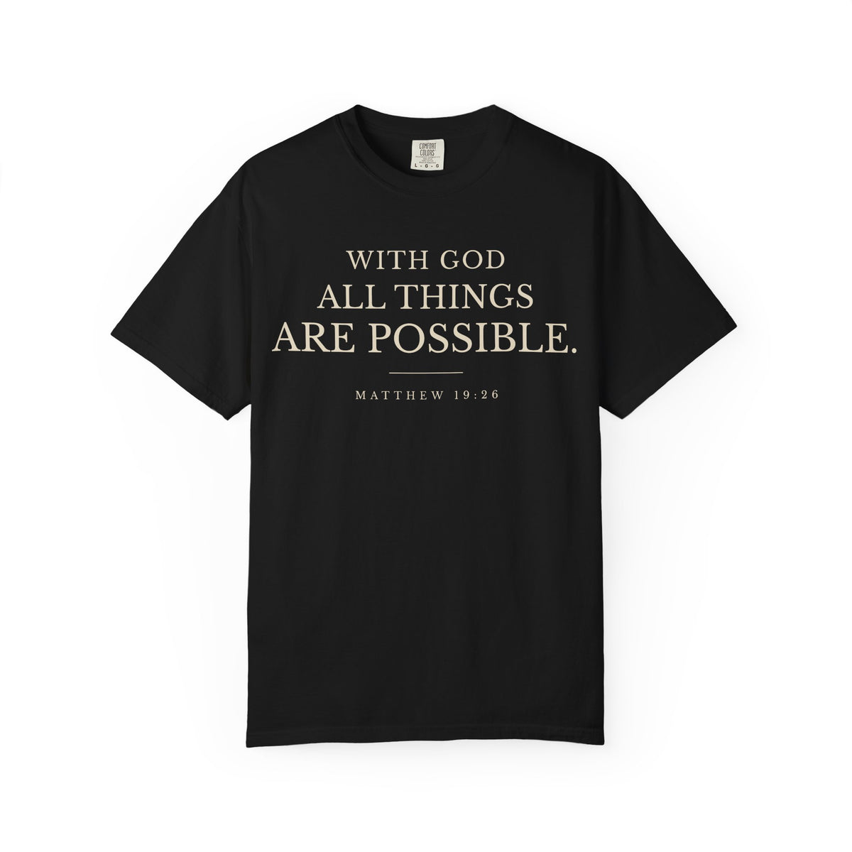 Front view of black Matthew 19:26 Christian T-shirt with cream-colored With God All Things Are Possible lettering.