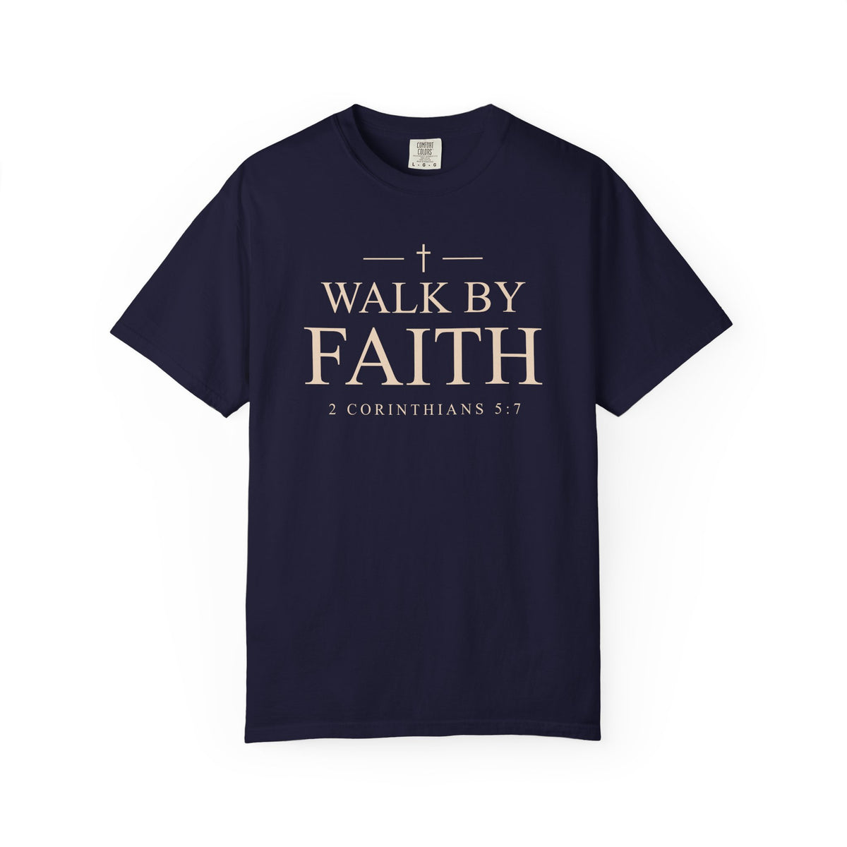 Walk by Faith – 2 Corinthians 5:7 Christian T-Shirt