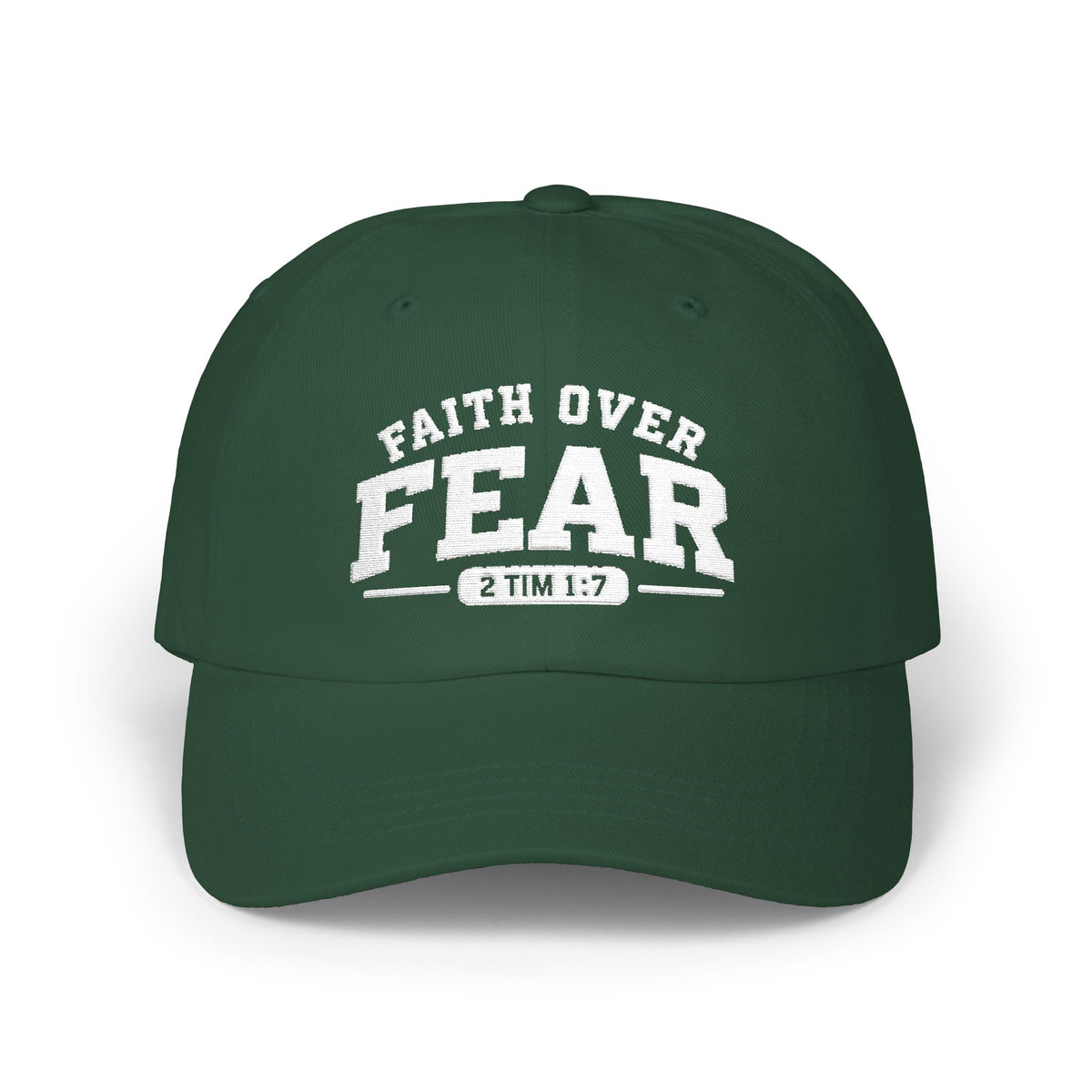 A dark green baseball cap with white embroidered text reading 'FAITH OVER FEAR' and '2 TIM 1:7' on the front, shown against a plain white background.
